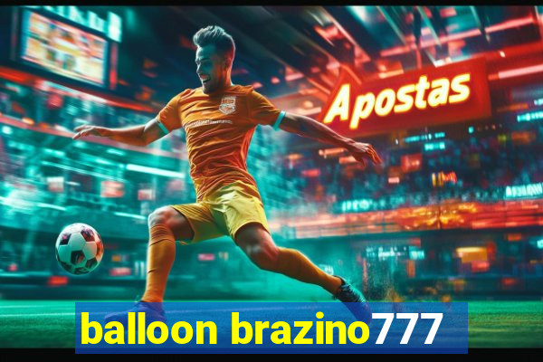 balloon brazino777