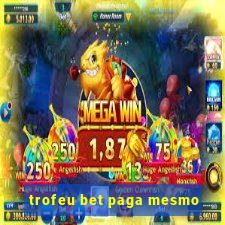 trofeu bet paga mesmo