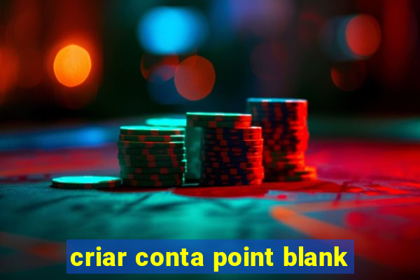 criar conta point blank