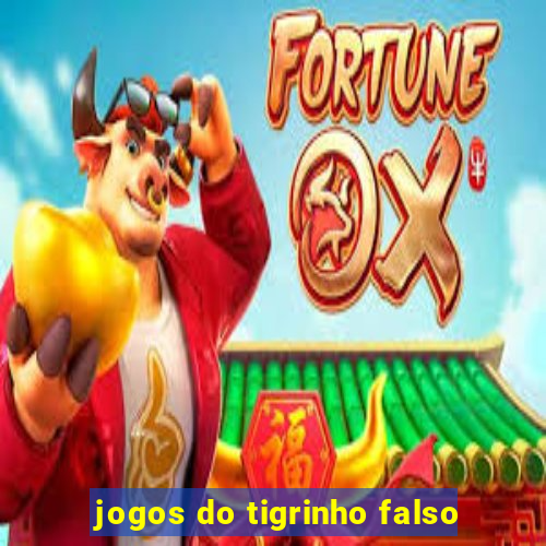 jogos do tigrinho falso