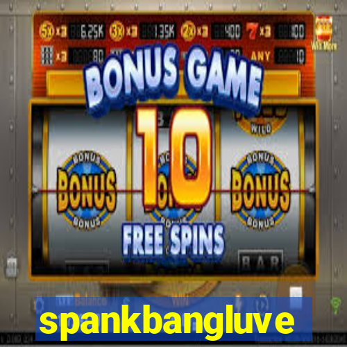 spankbangluve