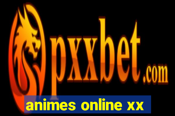 animes online xx