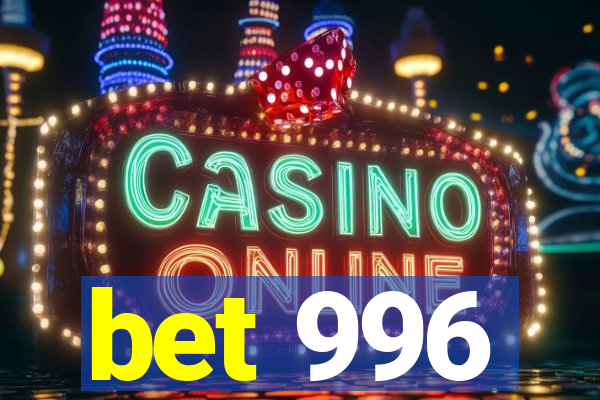 bet 996