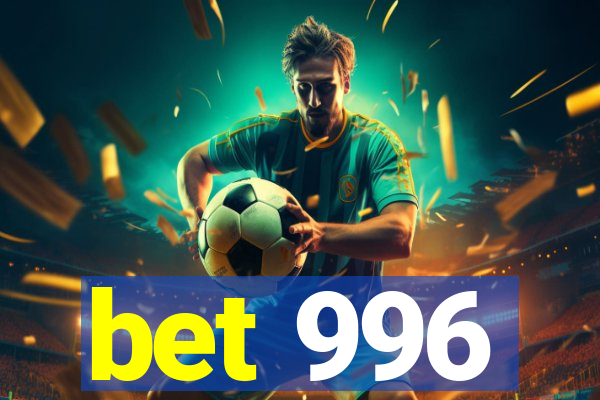 bet 996