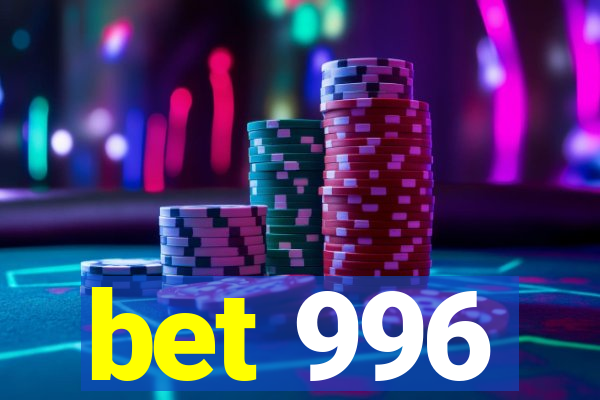 bet 996