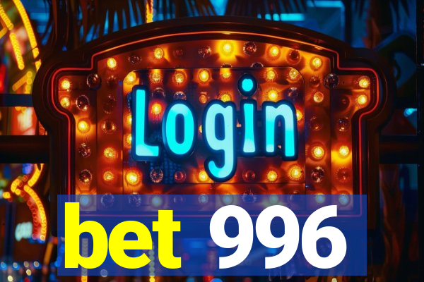 bet 996