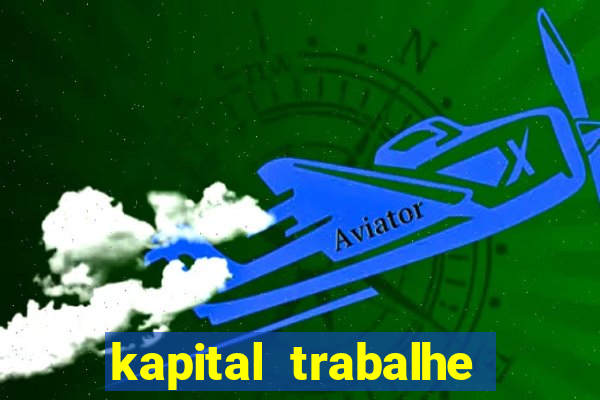 kapital trabalhe conosco porto velho