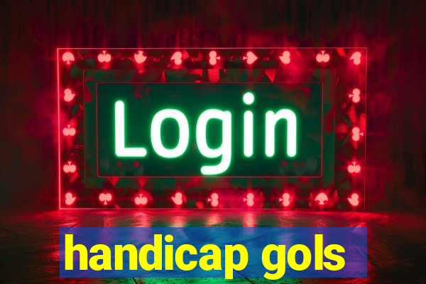 handicap gols