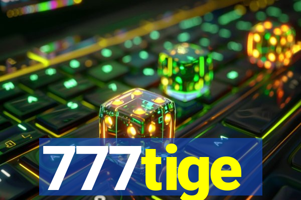 777tige