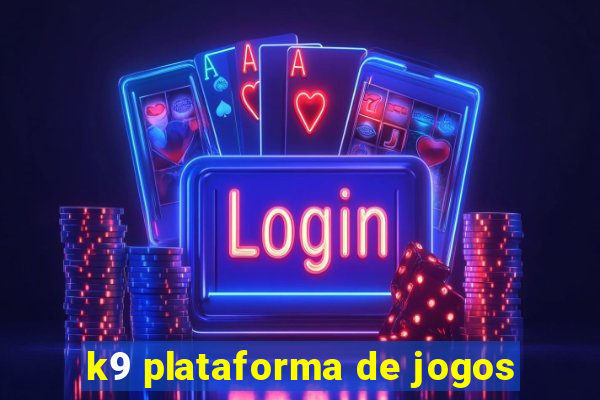 k9 plataforma de jogos