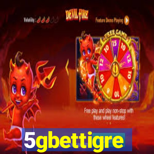 5gbettigre