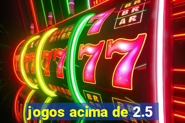 jogos acima de 2.5