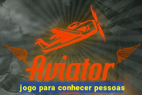 jogo para conhecer pessoas