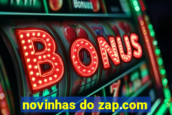 novinhas do zap.com