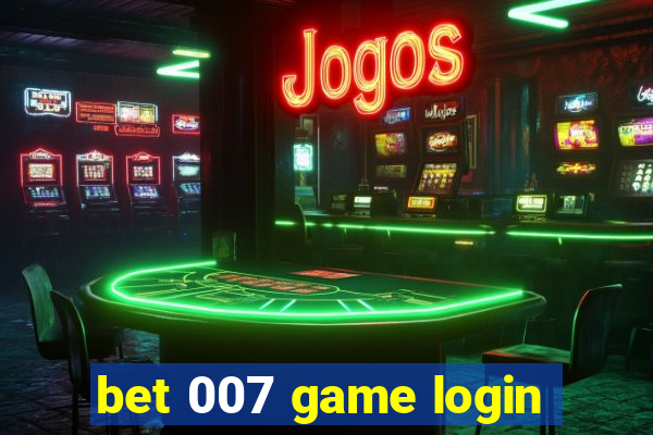 bet 007 game login