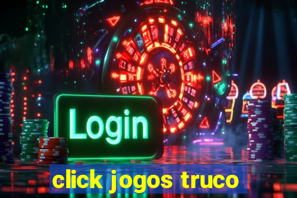 click jogos truco