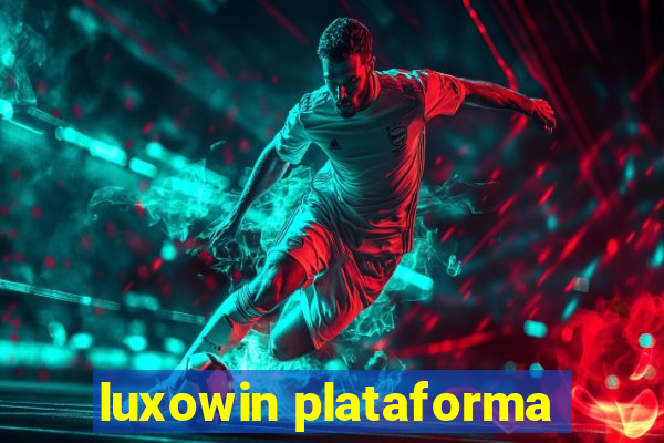 luxowin plataforma