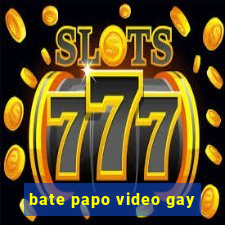 bate papo video gay