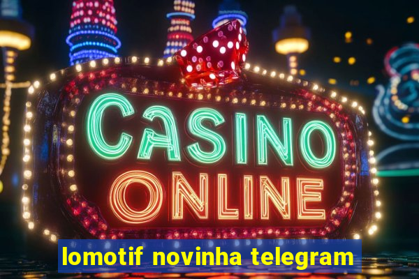 lomotif novinha telegram