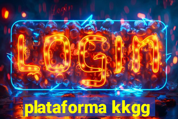 plataforma kkgg