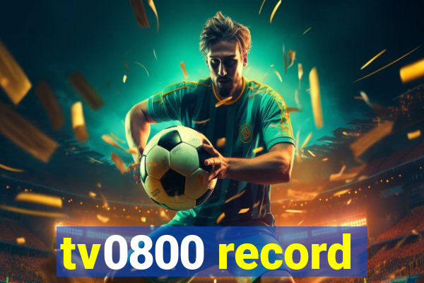 tv0800 record