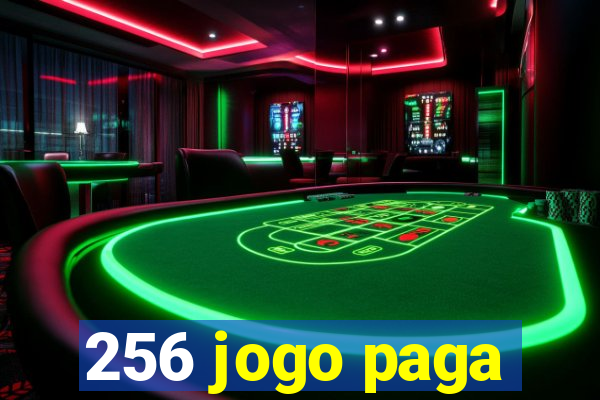 256 jogo paga