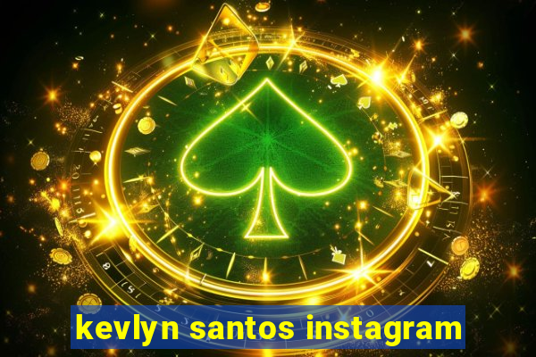 kevlyn santos instagram