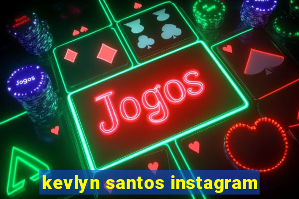 kevlyn santos instagram