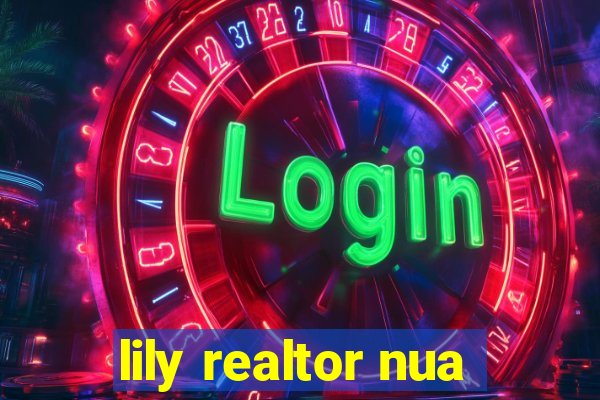 lily realtor nua