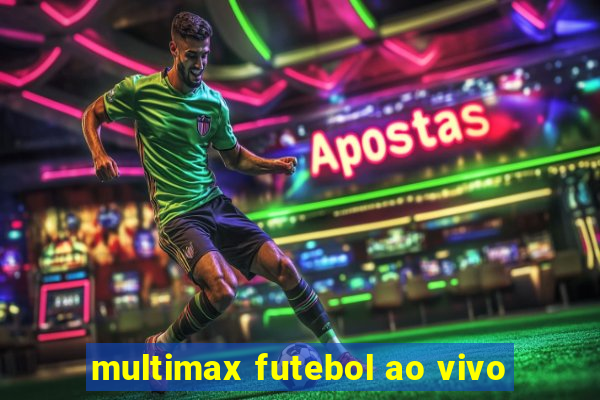 multimax futebol ao vivo