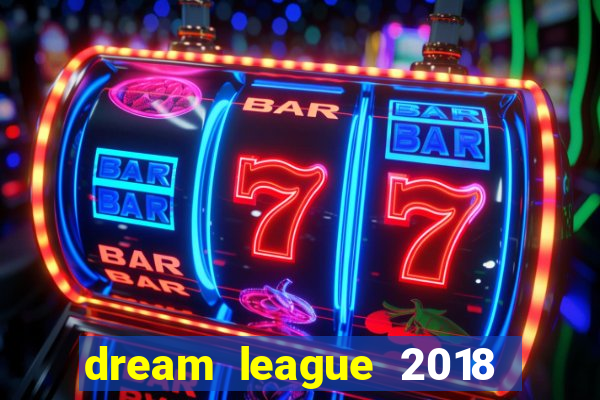 dream league 2018 dinheiro infinito