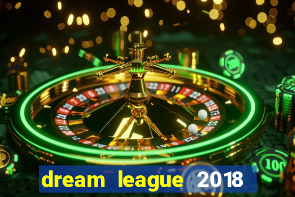 dream league 2018 dinheiro infinito