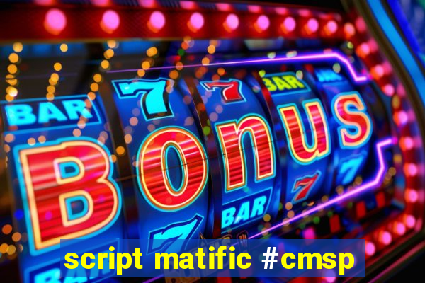 script matific #cmsp