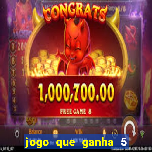 jogo que ganha 5 reais no cadastro