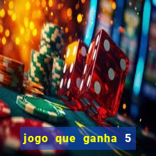 jogo que ganha 5 reais no cadastro