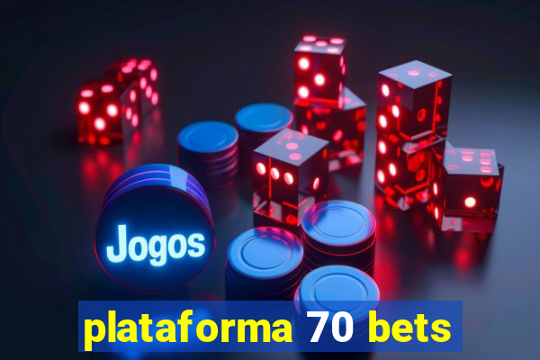 plataforma 70 bets