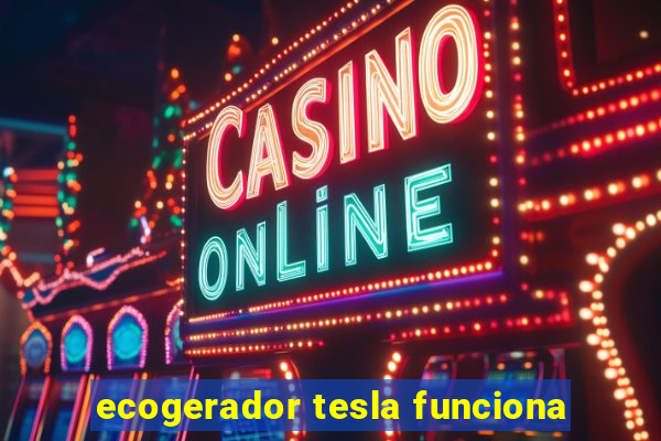 ecogerador tesla funciona