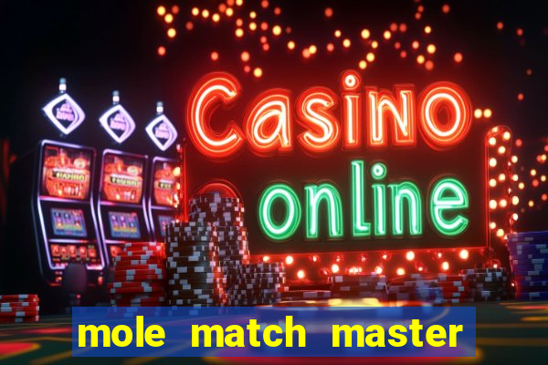 mole match master ganha dinheiro