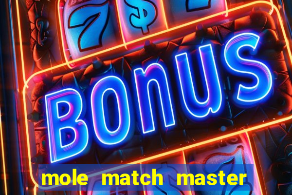 mole match master ganha dinheiro