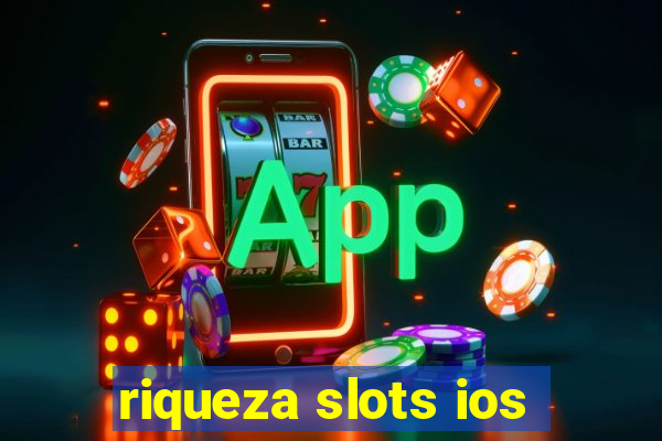 riqueza slots ios