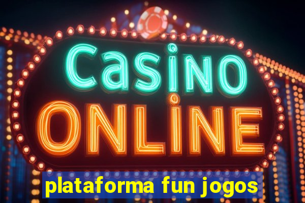 plataforma fun jogos