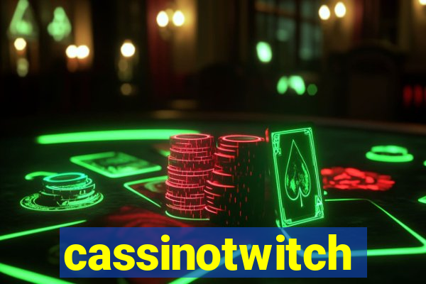 cassinotwitch