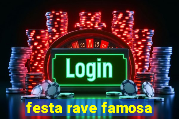 festa rave famosa