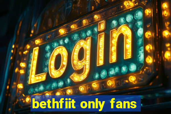 bethfiit only fans