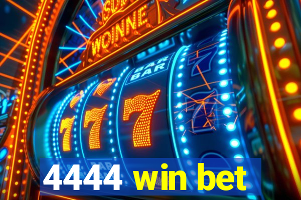 4444 win bet