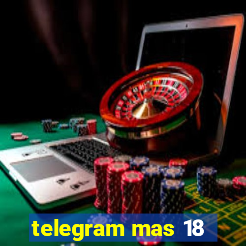 telegram mas 18