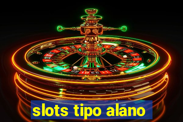 slots tipo alano