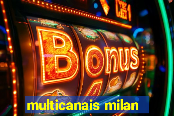 multicanais milan