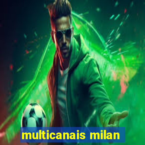 multicanais milan