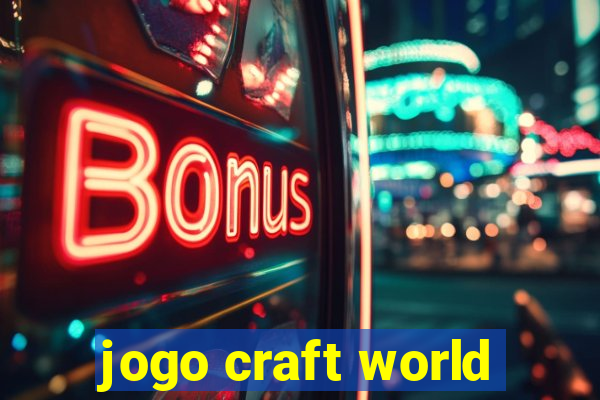 jogo craft world